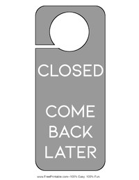 Closed Come Back Later